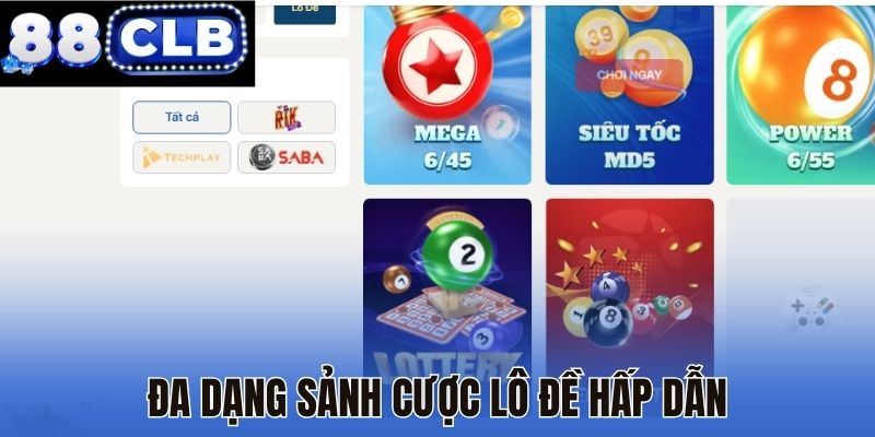 Đa dạng sảnh cược lô đề hấp dẫn