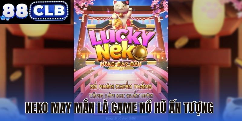Neko May Mắn là game nổ hũ ấn tượng