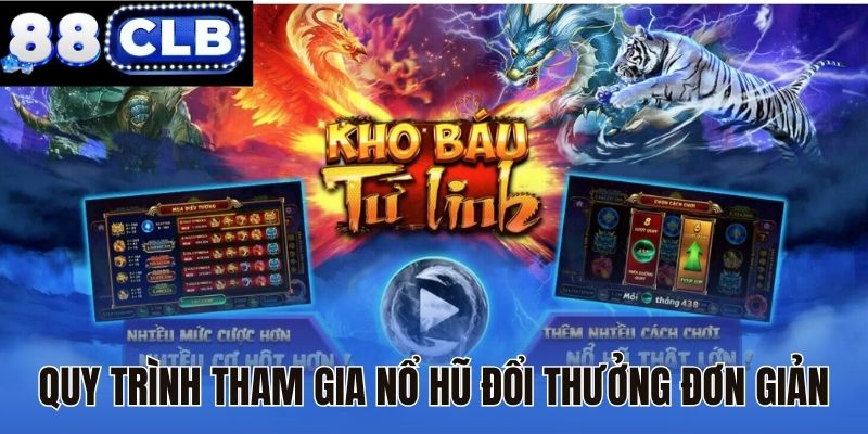 Quy trình tham gia nổ hũ đổi thưởng đơn giản