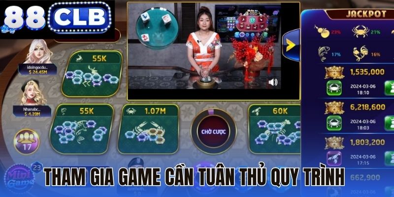 Tham gia game cần tuân thủ quy trình